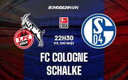 Nhận định,  Cologne vs Schalke 22h30 ngày 7/8 (Bundesliga 2022/23)