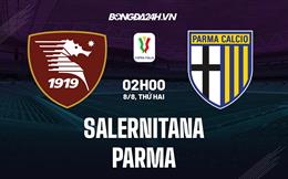 Nhận định, dự đoán Salernitana vs Parma 2h00 ngày 8/8 (Coppa Italia 2022/23)