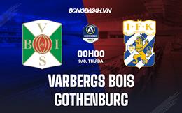 Nhận định Varbergs BoIS vs Gothenburg 0h00 ngày 9/8 (VĐQG Thụy Điển 2022)