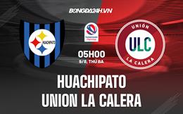 Nhận định Huachipato vs Union La Calera 05h00 ngày 9/8 (VĐQG Chile)