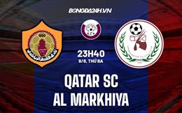 Nhận định Qatar SC vs Al Markhiya 23h40 ngày 9/8 (VĐQG Qatar 2022/23)