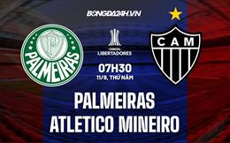 Nhận định Palmeiras vs Atletico Mineiro 7h30 ngày 11/8 (Copa Libertadores 2022)