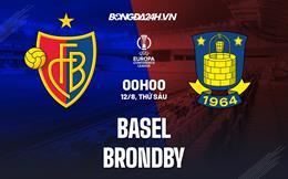 Nhận định Basel vs Brondby 00h00 ngày 12/8 (Europa Conference League)