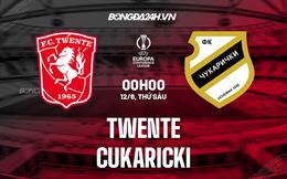 Nhận định Twente vs Cukaricki 00h00 ngày 12/8 (Europa Conference League)