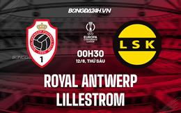 Nhận định Royal Antwerp vs Lillestrom 0h30 ngày 12/8 (Europa Conference League 2022/23)