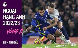 Lịch thi đấu vòng 2 Ngoại hạng Anh 2022/23 bao giờ đá? Xem kênh nào?