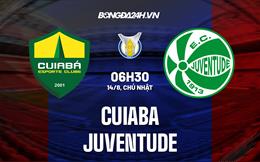 Nhận định,  Cuiaba vs Juventude 6h30 ngày 14/8 (VĐQG Brazil 2022)