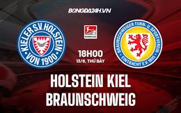 Nhận định Holstein Kiel vs Braunschweig 18h00 ngày 13/8 (Hạng 2 Đức 2022/23)