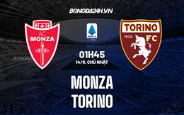 Nhận định, dự đoán Monza vs Torino 1h45 ngày 14/8 (VĐQG Italia 2022/23)