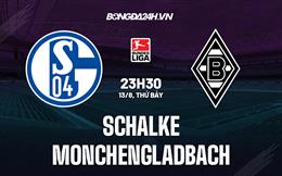 Nhận định Schalke vs Monchengladbach 23h30 ngày 13/8 (VĐQG Đức 2022/23)