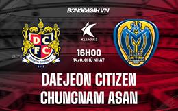 Nhận định Daejeon Citizen vs Chungnam Asan 16h00 ngày 14/8 (Hạng 2 Hàn Quốc 2022)