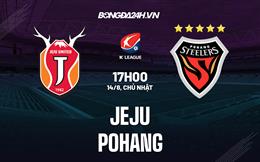 Nhận định, dự đoán Jeju vs Pohang 17h00 ngày 14/8 (VĐQG Hàn Quốc 2022)
