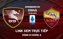 Xem trực tiếp Salernitana vs Roma 1h45 ngày 15/8/2022 (Link ON Sports+)