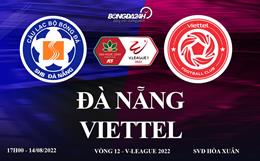 Link xem trực tiếp Đà Nẵng vs Viettel link xem V-League 2022 ở đâu ?