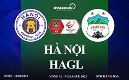 Trực tiếp VTV6 Hà Nội vs HAGL link xem vòng 12 V-League 2022 HD