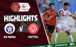Video tổng hợp: Đà Nẵng 0-2 Viettel (Vòng 12 V.League 2022)