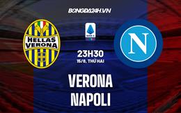 Nhận định,  Verona vs Napoli 23h30 ngày 15/8 (Serie A 2022/23)