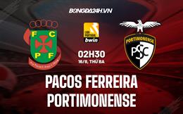 Nhận định Pacos Ferreira vs Portimonense 2h30 ngày 16/8 (VĐQG Bồ Đào Nha 2022/23)
