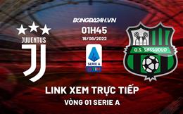 Link xem trực tiếp Juventus vs Sassuolo ngày 16/8 (Serie A 2022/23) ở đâu?