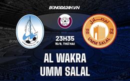 Nhận định,  Al Wakra vs Umm Salal 23h35 ngày 15/8 (VĐQG Qatar 2022/23)