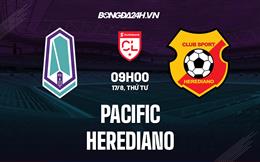 Nhận định,  Pacific vs Herediano 9h00 ngày 17/8 (CONCACAF League 2022)