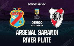 Nhận định Arsenal Sarandi vs River Plate (5h00 ngày 18/8, VĐ Argentina)