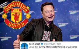 Elon Musk mua MU? Không ai đùa như thế!