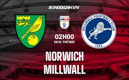 Nhận định bóng đá Norwich vs Millwall 2h00 ngày 20/8 (Hạng Nhất Anh 2022/23)