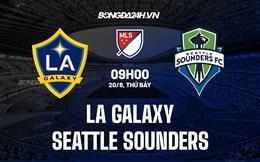 Nhận định LA Galaxy vs Seattle Sounders 9h00 ngày 20/8 (Nhà nghề Mỹ 2022)