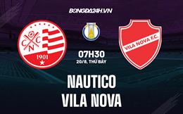 Nhận định,  Nautico vs Vila Nova 7h30 ngày 20/8 (Hạng 2 Brazil 2022)