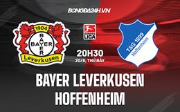 Nhận định bóng đá Leverkusen vs Hoffenheim 20h30 ngày 20/8 (VĐQG Đức 2022/23)