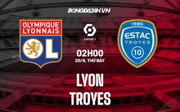 Nhận định,  Lyon vs Troyes 2h00 ngày 20/8 (Ligue 1 2022/23)