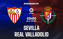 Nhận định,  Sevilla vs Valladolid 3h00 ngày 20/8 (La Liga 2022/23)