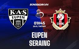 Nhận định bóng đá Eupen vs Seraing 1h45 ngày 20/8 (VĐQG Bỉ 2022/23)