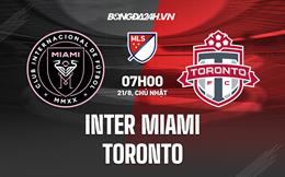 Nhận định,  Inter Miami vs Toronto 7h00 ngày 21/8 (Nhà Nghề Mỹ 2022)