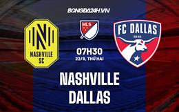 Nhận định bóng đá Nashville vs Dallas 7h30 ngày 22/8 (Nhà nghề Mỹ 2022)