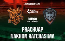 Nhận định Prachuap vs Nakhon Ratchasima 18h00 ngày 21/8 (VĐQG Thái Lan 2022/23)