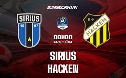 Nhận định, dự đoán Sirius vs Hacken 0h00 ngày 23/8 (VĐQG Thụy Điển 2022)