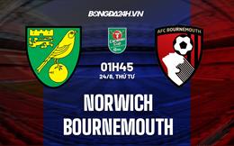 Nhận định,  Norwich vs Bournemouth 1h45 ngày 24/8 (Cúp Liên đoàn Anh 2022/23)