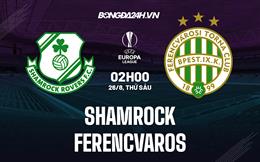 Nhận định bóng đá Shamrock vs Ferencvaros 2h00 ngày 26/8 (Europa League 2022/23)
