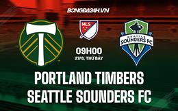 Nhận định Portland Timbers vs Seattle Sounders 9h00 ngày 27/8 (Nhà nghề Mỹ 2022)