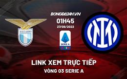 Link xem trực tiếp Lazio vs Inter Milan ngày 27/8 (Serie A 2022/23) ở đâu?
