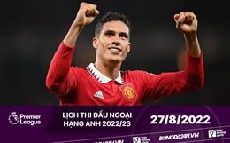 Lịch thi đấu Ngoại hạng Anh hôm nay 27/8: Southampton vs MU; Chelsea vs Leicester
