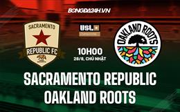 Nhận định Sacramento Republic vs Oakland Roots 10h00 ngày 28/8 (Hạng Nhất Mỹ 2022)