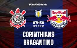 Nhận định bóng đá Corinthians vs Bragantino 7h30 ngày 30/8 (VĐQG Brazil 2022)