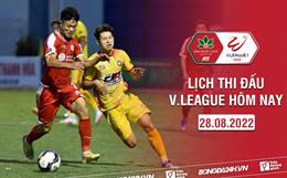Lịch thi đấu V.League hôm nay 28/8: Bình Định vs Bình Dương; Viettel vs Thanh Hóa