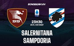 Nhận định Salernitana vs Sampdoria 23h30 ngày 28/8 (VĐQG Italia 2022/23)