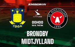 Nhận định Brondby vs Midtjylland 00h00 ngày 30/8 (VĐQG Đan Mạch 2022)