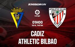 Nhận định,  Cadiz vs Bilbao 1h00 ngày 30/8 (La Liga 2022/23)