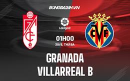 Nhận định Granada vs Villarreal B 1h00 ngày 30/8 (Hạng 2 Tây Ban Nha 2022/23)